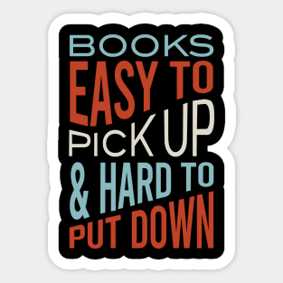 Books Easy to Pick Up & Hard to Put Down Sticker